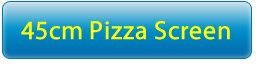 45 Cm Pizza ScreenScreen